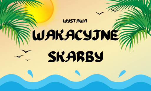 Zdjęcie do Wystawa "Wakacyjne skarby"